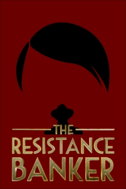 Watch The Resistance Banker movies free hd online