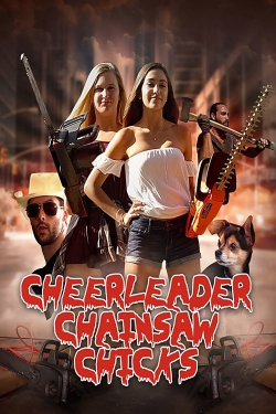 Watch Cheerleader Chainsaw Chicks movies free hd online