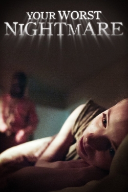 Watch Your Worst Nightmare movies free hd online