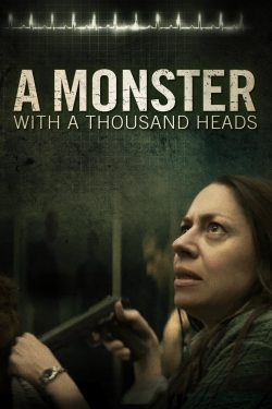 Watch A Monster with a Thousand Heads movies free hd online