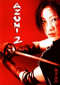 Watch Azumi 2: Death or Love movies free hd online