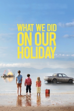 Watch What We Did on Our Holiday movies free hd online