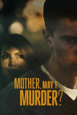 Watch Mother, May I Murder? movies free hd online