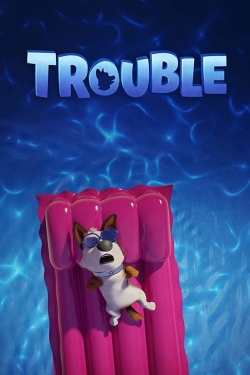 Watch Trouble movies free hd online