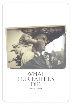 Watch What Our Fathers Did: A Nazi Legacy movies free hd online