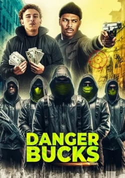 Watch Danger Bucks the movie movies free hd online