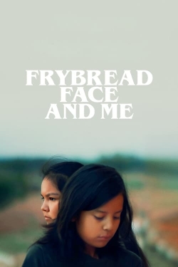 Watch Frybread Face and Me movies free hd online