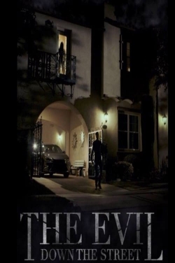 Watch The Evil Down the Street movies free hd online