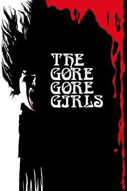 Watch The Gore Gore Girls movies free hd online