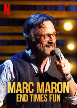 Watch Marc Maron: End Times Fun movies free hd online