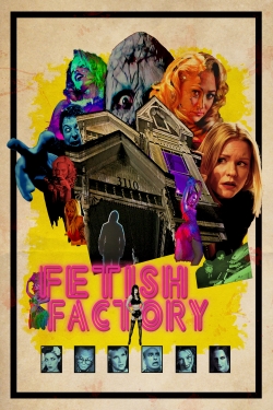 Watch Fetish Factory movies free hd online