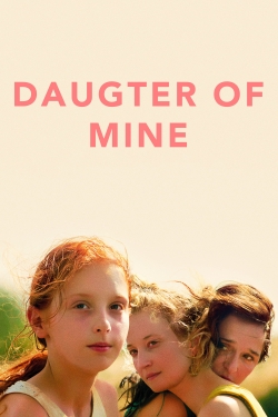 Watch Daughter of Mine movies free hd online