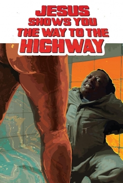 Watch Jesus Shows You the Way to the Highway movies free hd online