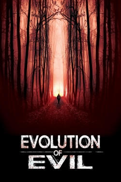 Watch Evolution of Evil movies free hd online