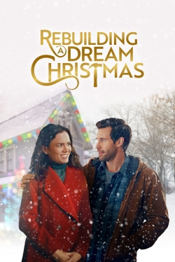 Watch Rebuilding a Dream Christmas movies free hd online