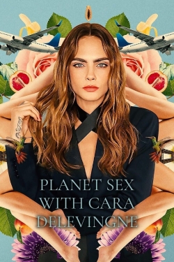 Watch Planet Sex with Cara Delevingne movies free hd online