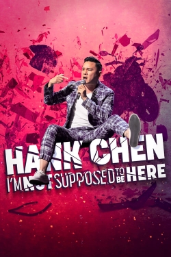 Watch Hank Chen: I'm Not Supposed to Be Here movies free hd online