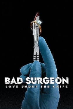 Watch Bad Surgeon: Love Under the Knife movies free hd online