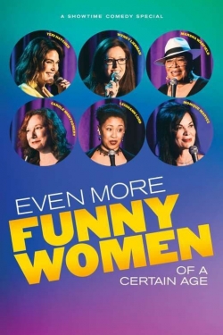 Watch Even More Funny Women of a Certain Age movies free hd online
