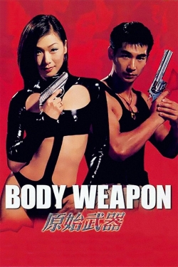 Watch Body Weapon movies free hd online