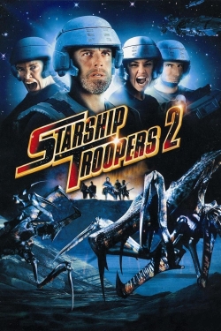 Watch Starship Troopers 2: Hero of the Federation movies free hd online