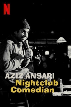 Watch Aziz Ansari: Nightclub Comedian movies free hd online