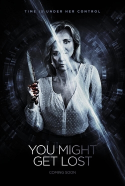 Watch You Might Get Lost movies free hd online