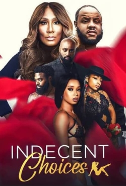 Watch Indecent Choices movies free hd online