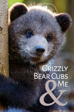 Watch Grizzly Bear Cubs and Me movies free hd online