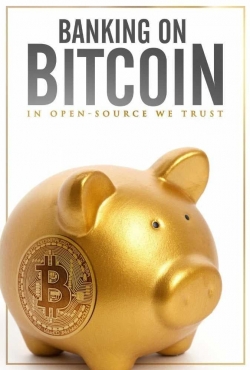 Watch Banking on Bitcoin movies free hd online