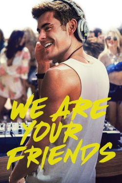 Watch We Are Your Friends movies free hd online