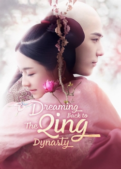 Watch Dreaming Back to the Qing Dynasty movies free hd online