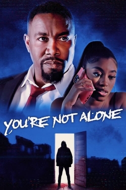 Watch You're Not Alone movies free hd online