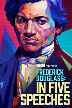 Watch Frederick Douglass: In Five Speeches movies free hd online