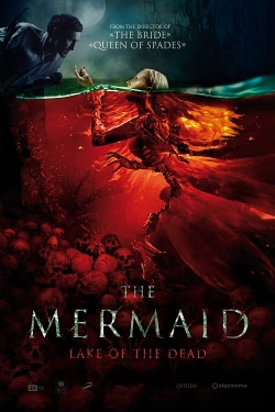 Watch The Mermaid: Lake of the Dead movies free hd online