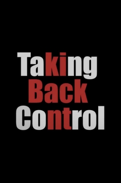 Watch Taking Back Control movies free hd online