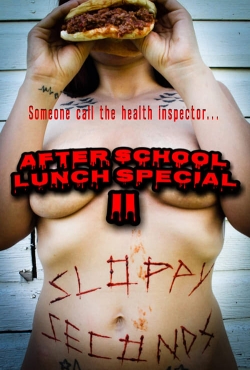 Watch After School Lunch Special 2: Sloppy Seconds movies free hd online