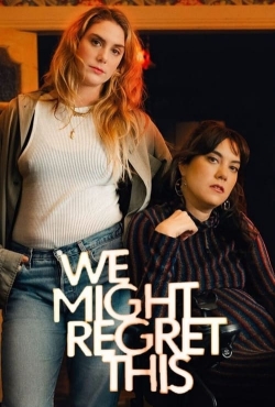 Watch We Might Regret This movies free hd online