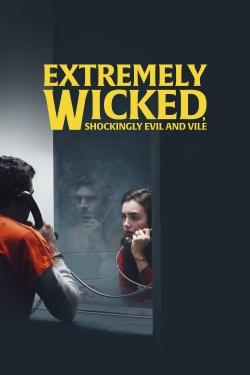 Watch Extremely Wicked, Shockingly Evil and Vile movies free hd online