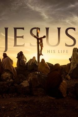 Watch Jesus: His Life movies free hd online