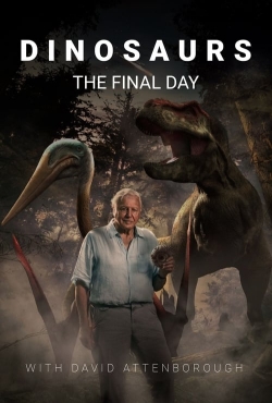 Watch Dinosaurs: The Final Day with David Attenborough movies free hd online