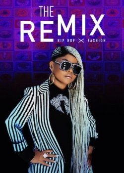 Watch The Remix: Hip Hop x Fashion movies free hd online