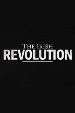 Watch The Irish Revolution movies free hd online