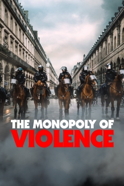 Watch The Monopoly of Violence movies free hd online