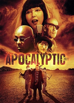 Watch Apocalyptic 2077 movies free hd online