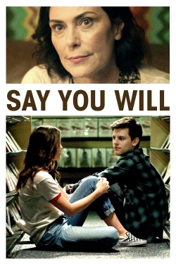 Watch Say You Will movies free hd online