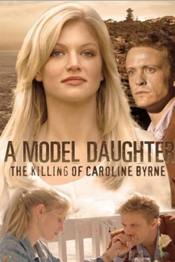 Watch A Model Daughter: The Killing of Caroline Byrne movies free hd online