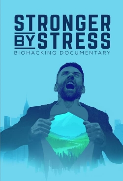 Watch Stronger By Stress movies free hd online