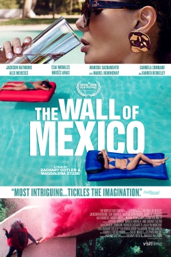 Watch The Wall of Mexico movies free hd online