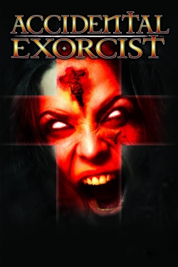 Watch Accidental Exorcist movies free hd online